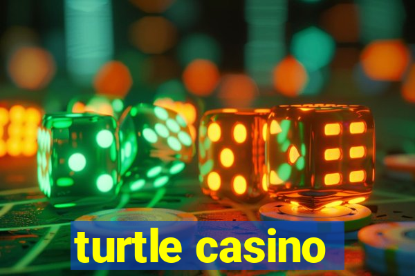 turtle casino