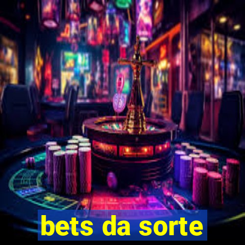 bets da sorte