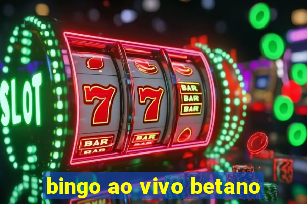 bingo ao vivo betano