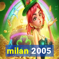 milan 2005