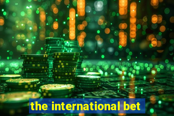 the international bet