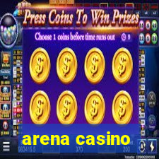 arena casino