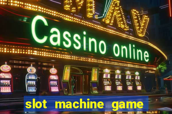 slot machine game for free