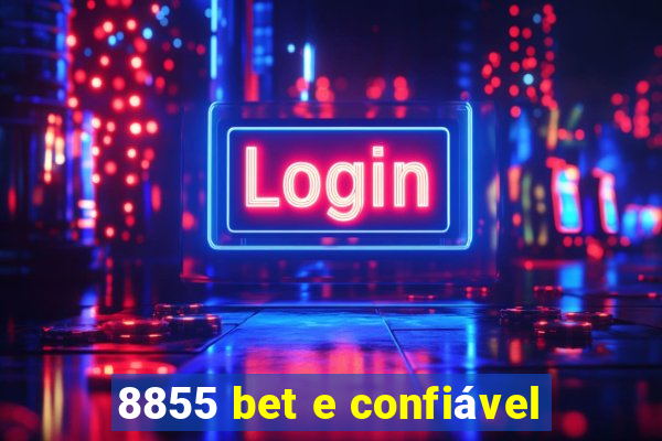 8855 bet e confiável