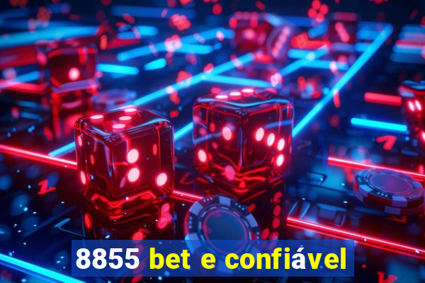 8855 bet e confiável