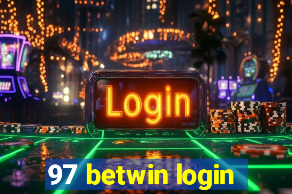 97 betwin login