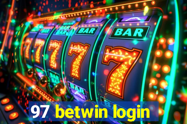 97 betwin login