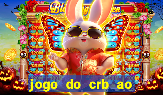 jogo do crb ao vivo hoje