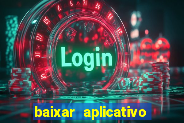 baixar aplicativo de aposta