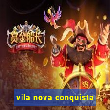 vila nova conquista