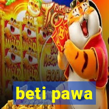 beti pawa