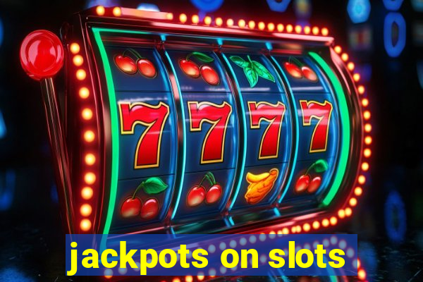 jackpots on slots