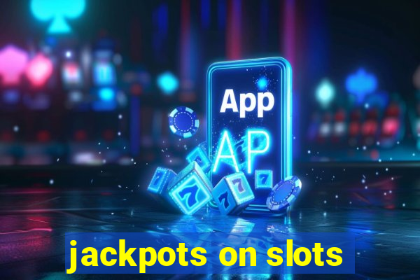 jackpots on slots