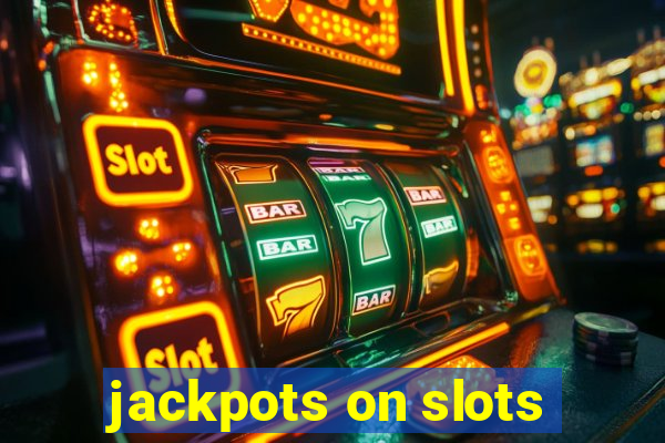 jackpots on slots