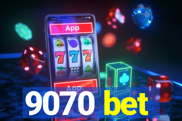 9070 bet