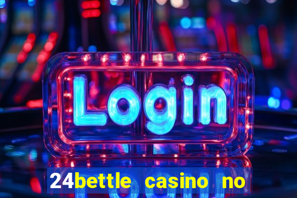 24bettle casino no deposit bonus