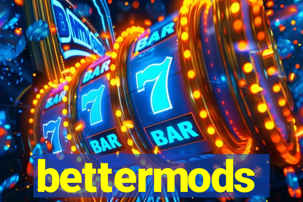 bettermods