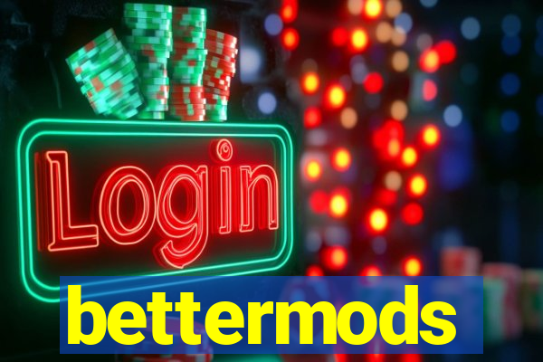 bettermods