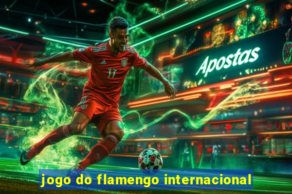 jogo do flamengo internacional