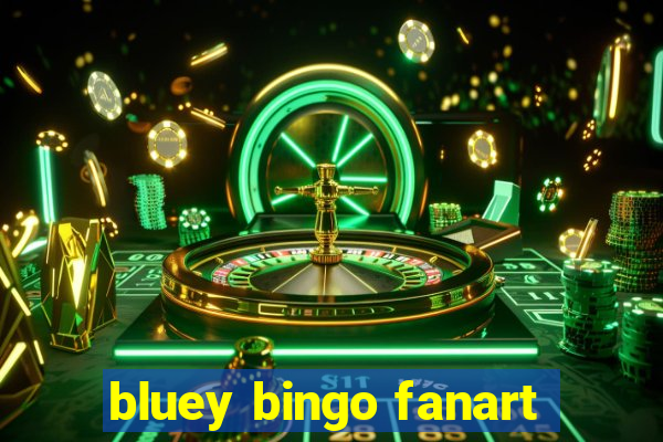 bluey bingo fanart