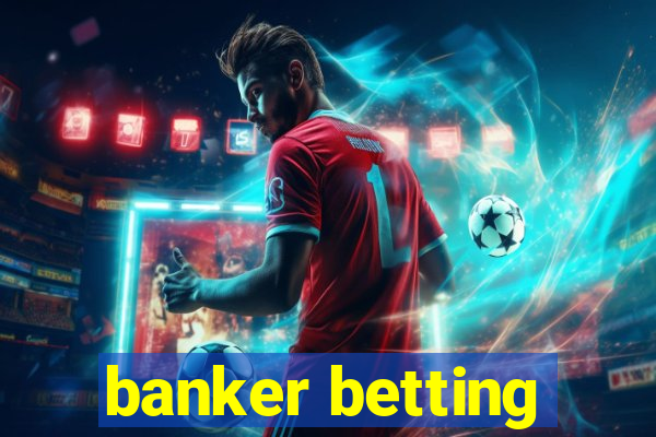 banker betting