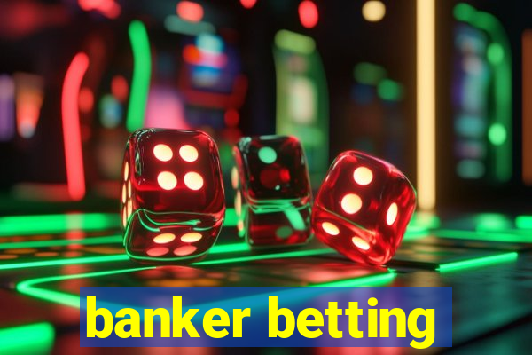 banker betting