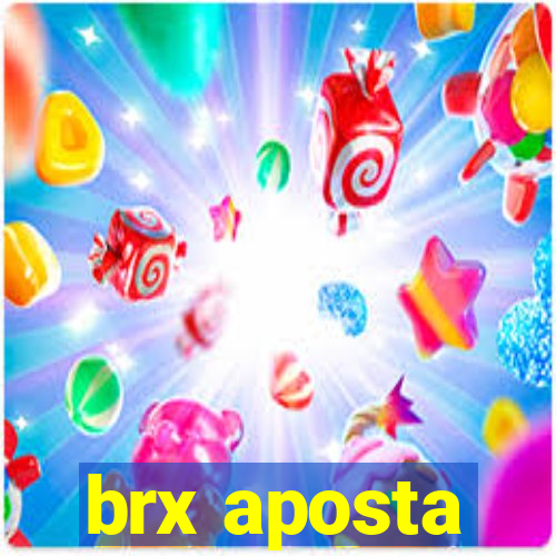 brx aposta