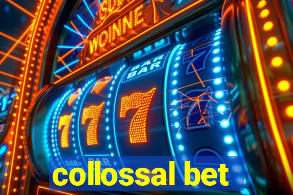 collossal bet