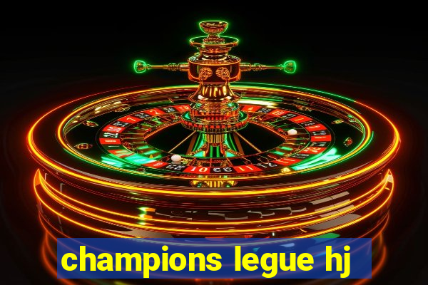 champions legue hj