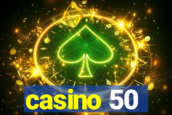 casino 50