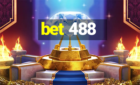 bet 488