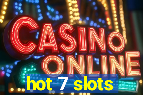 hot 7 slots