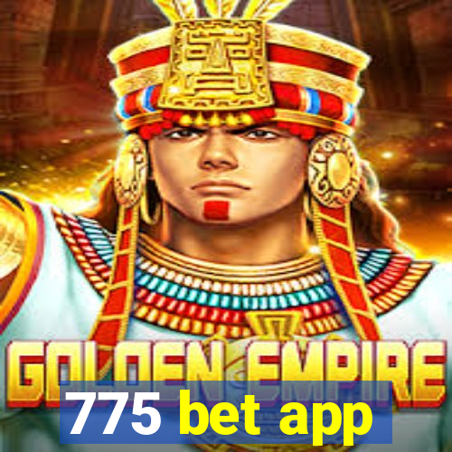 775 bet app