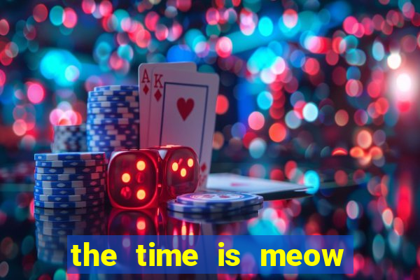 the time is meow slot free play