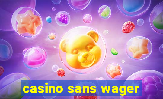 casino sans wager