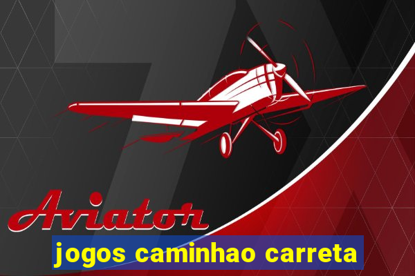 jogos caminhao carreta