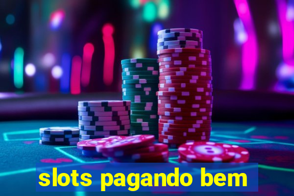 slots pagando bem