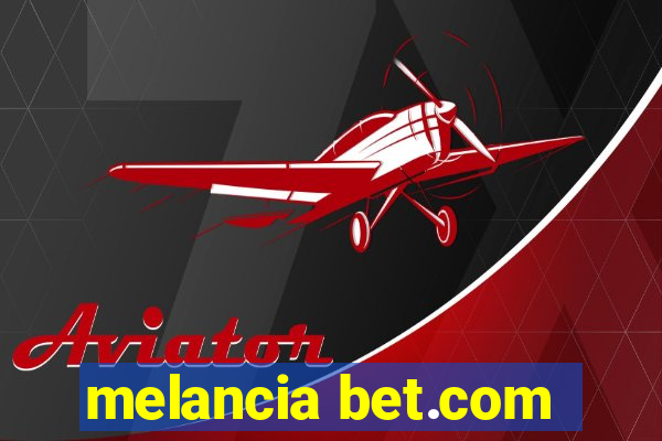 melancia bet.com