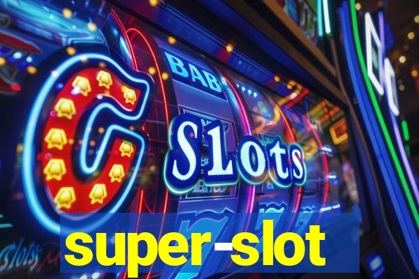 super-slot