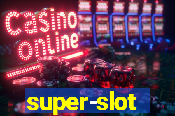 super-slot