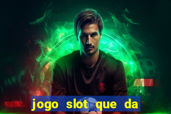 jogo slot que da bonus no cadastro