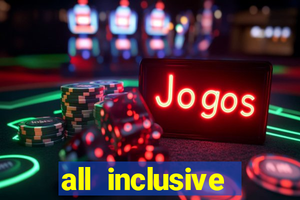 all inclusive resorts with casinos