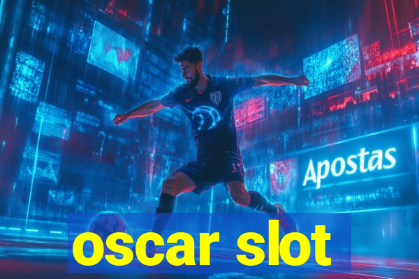 oscar slot