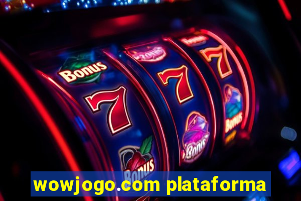 wowjogo.com plataforma