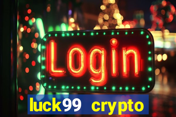 luck99 crypto casino games