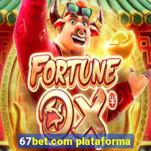 67bet.com plataforma