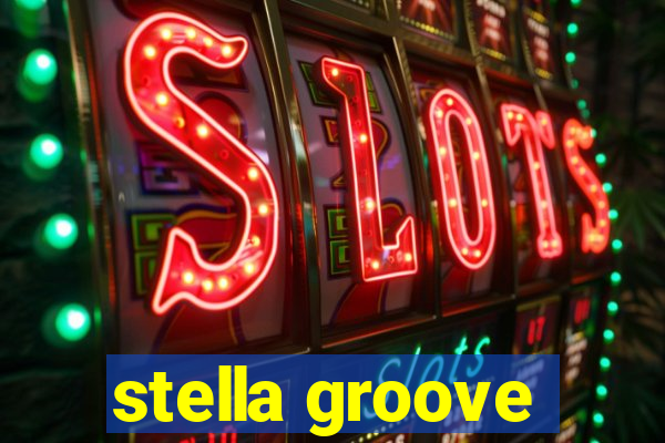 stella groove