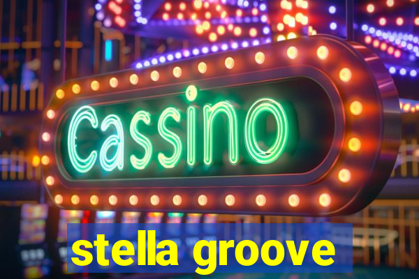 stella groove