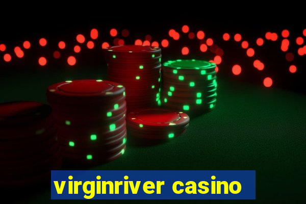 virginriver casino