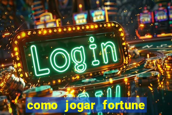 como jogar fortune tiger iniciante